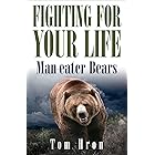 Fighting for your Life: Man-eater Bears