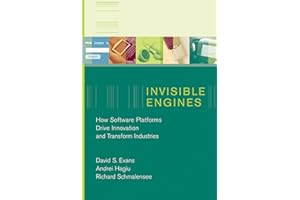 Invisible Engines: How Software Platforms Drive Innovation and Transform Industries (Mit Press)