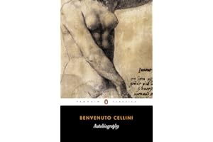 The Autobiography of Benvenuto Cellini (Penguin Classics)