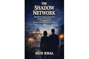 THE SHADOW NETWORK: Uncovering Power Where No One Is Supposed to Look (The Grayfen Mystery Trilogy Book 2)