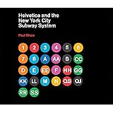 Helvetica and the New York City Subway System: The True (Maybe) Story (The MIT Press)