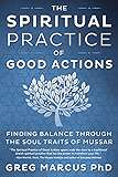 The Spiritual Practice of Good Actions: Finding Balance Through the Soul Traits of Mussar