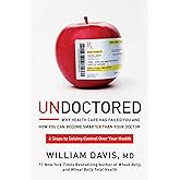 Undoctored: Why Health Care Has Failed You and How You Can Become Smarter Than Your Doctor