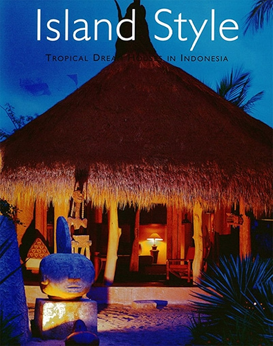 Download Island Style: Tropical Dream Houses in Indonesia (English Edition) PDF