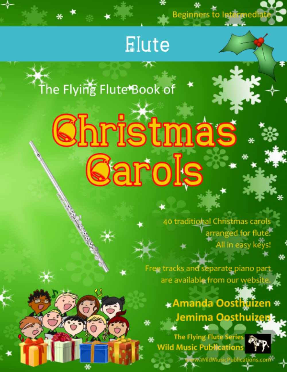 The Flying Flute Book of Christmas Carols: 40 Traditional Carols arranged especially for flute (Flute Music for Improvers and Refreshers)
