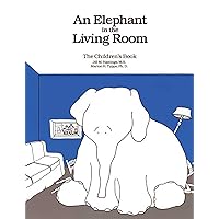 An Elephant In the Living Room The Children's Book