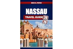 Nassau Travel Guide 2026: Insider Tips, Hidden Gems, Local Secrets, and Adventure Ideas for an Unforgettable Bahamas Getaway