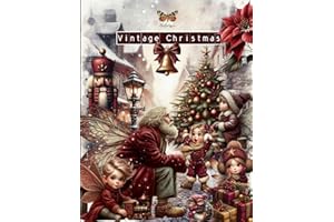 Vintage Christmas Ephemera Book for Card Making: A collection of over 400+ Cozy Winter Holiday Images to Cut out and Collage with Animals, Fairies, ... Journals, Scrapbooking, ATC and Paper Crafts