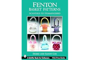 Fenton Basket Patterns: Acanthus to Hummingbird