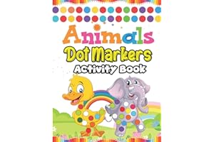 Dot Markers Activity Book: 60 Cute Animals Dot Markers Activity Book for Kids Ages 3 - 5 | Easy Guided Animals Big Dots for Kids, Babies, Toddlers, Preschool Children (Kiddos Universe)