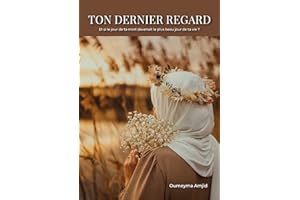 TON DERNIER REGARD : Et si le jour de ta mort devenait le plus beau jour de ta vie ? (French Edition)