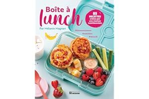 Boite à lunch: 85 recettes créées par une maman nutritionniste (French Edition)