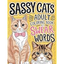Amazon.com: Sassy Cats: A Swearing Cats Coloring Book for Adults ...