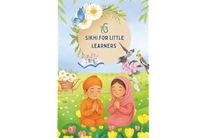 Sikhi for little learners: A beautifully illustrated beginner-friendly Sikh education book for children, with simple explanat