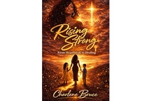 Rising Strong: From Heartbreak to Healing