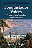 Conquistador Voices: The Spanish Conquest of the