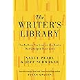The Writer's Library: The Authors You Love on the Books That Changed ...