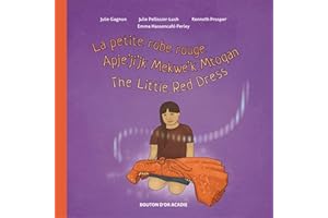 La petite robe rouge / Apje'ji'jk Mekwe'k Mtoqan / The Little Red Dress: (trilingual edition)