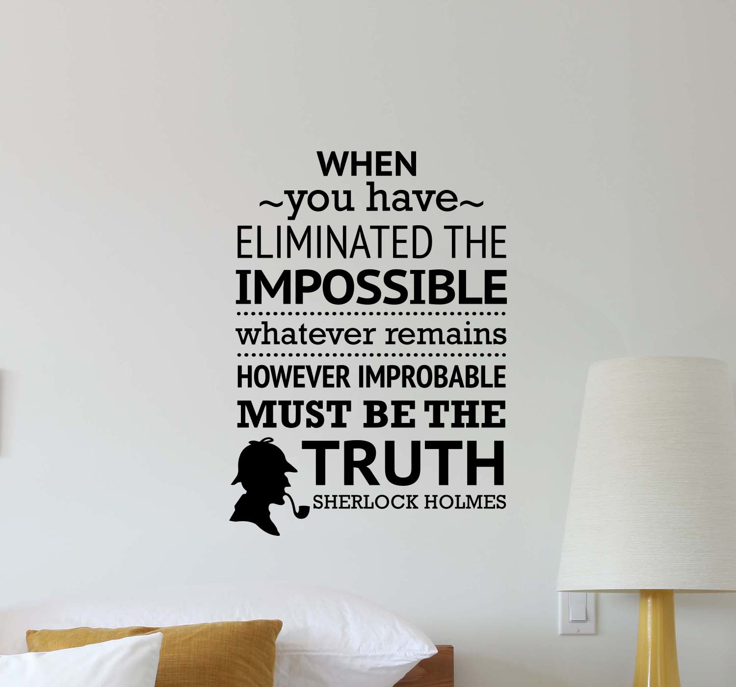 When You Have Eliminated The Impossible Wall Decal Sherlock Holmes Office Quote Inspirational Lettering Vinyl Sticker Motivational Gift Home Decor Art Poster Mural Print 510
