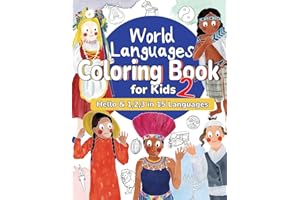World Languages Coloring Book for Kids 2: Color and Learn 'Hello' & '1, 2, 3' in 15 Languages - Easy Words, Fun Coloring, Age