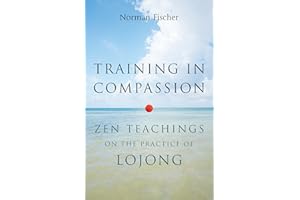 Training in Compassion: Zen Teachings on the Practice of Lojong