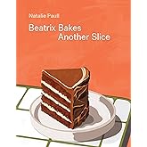 Beatrix Bakes: Another Slice