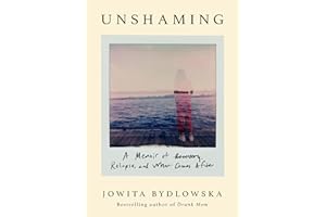 Unshaming: A Memoir of Recovery, Relapse, and What Comes After
