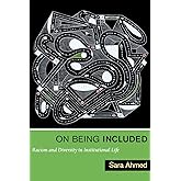 On Being Included: Racism and Diversity in Institutional Life