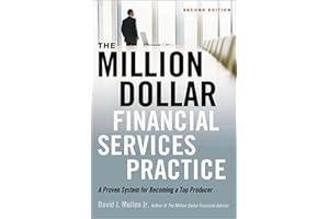 The Million-Dollar Financial Services Practice: A Proven System for Becoming a Top Producer