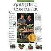 McGee & Stuckey's Bountiful Container: A Container Garden Of Vegetables, Herbs, Fruits, And Edible Flowers