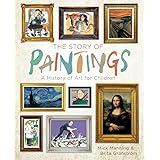 The Story of Paintings: A History of Art for Children