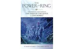 The Power of the Ring: The Spiritual Vision Behind the Lord of the Rings and The Hobbit