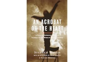 An Acrobat of the Heart: A Physical Approach to Acting Inspired by the Work of Jerzy Grotowski