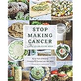 Stop Making Cancer: A Raw Vegan Recipe Book