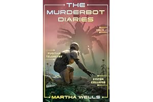 The Murderbot Diaries Vol. 3: Fugitive Telemetry, System Collapse