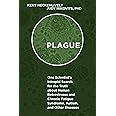 Plague: One Scientist's Intrepid Search for the Truth about Human Retroviruses and Chronic Fatigue Syndrome (ME/CFS), Autism,