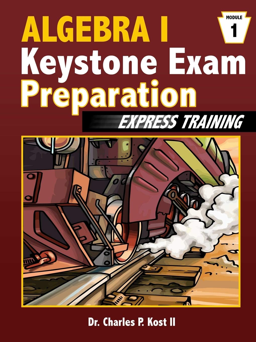 Algebra I Keystone Exam Express Training Module 1 Kost Ii Charles P 9781304950963 Amazon Com Books