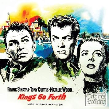 Elmer Bernstein Kings Go Forth Original Soundtrack Amazon Com Music