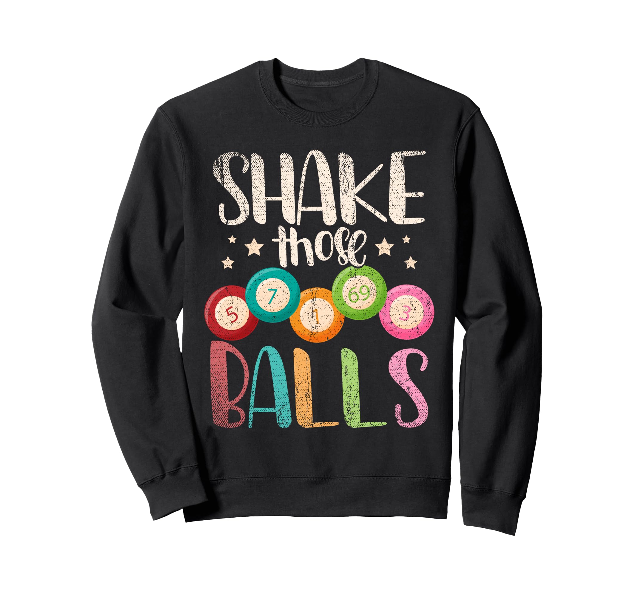 Funny Bingo Caller Gamble Lottery Shake Those Balls Bingo Sweatshirt