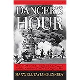Danger's Hour: The Story of the USS Bunker Hill and the Kamikaze Pilot Who Crippled Her