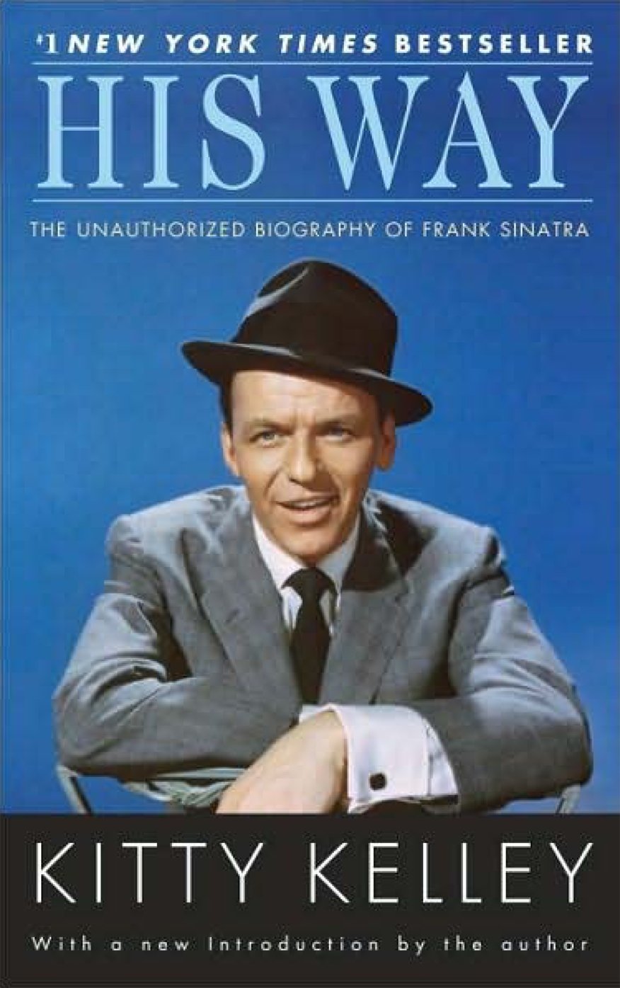 His Way The Unauthorized Biography Of Frank Sinatra Kelley Kitty 9780553386189 Amazon Com Books unauthorized biography of frank sinatra
