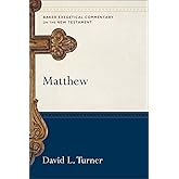 Matthew: A Paragraph-by-Paragraph Exegetical Evangelical Bible Commentary - BECNT (Baker Exegetical Commentary on the New Testament)