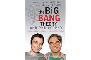 The Big Bang Theory and Philosophy: Rock, Paper, Scissors, Aristotle, Locke