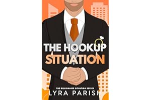 The Hookup Situation: a billionaire, fake-dating romcom (Billionaire Situation Book 5)