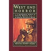 The West End Horror: A Posthumous Memoir of John H. Watson, M.D. (The Journals of John H. Watson, M.D.)