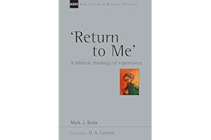 'Return To Me': A Biblical Theology of Repentance (New Studies in Biblical Theology Book 35)
