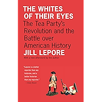 The Whites of Their Eyes: The Tea Party's Revolution and the Battle over American History (The Public Square Book 16) book cover The Whites of Their Eyes: The Tea Party's Revolution and the Battle over American History (The Public Square Book 16) book cover