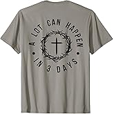 A Lot Can Happen in Three Days Jesus Has Risen Easter T-Shirt