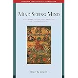 Mind Seeing Mind: Mahamudra and the Geluk Tradition of Tibetan Buddhism (Studies in Indian and Tibetan Buddhism)