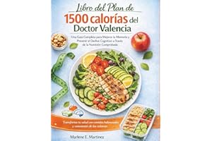 Libro del Plan de 1500 calorías del Doctor Valencia: Una guía completa para mejorar la memoria y prevenir el deterioro cognit